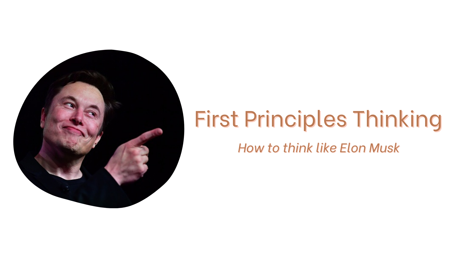 First principles thinking - Người thành công có lối nghĩ riêng